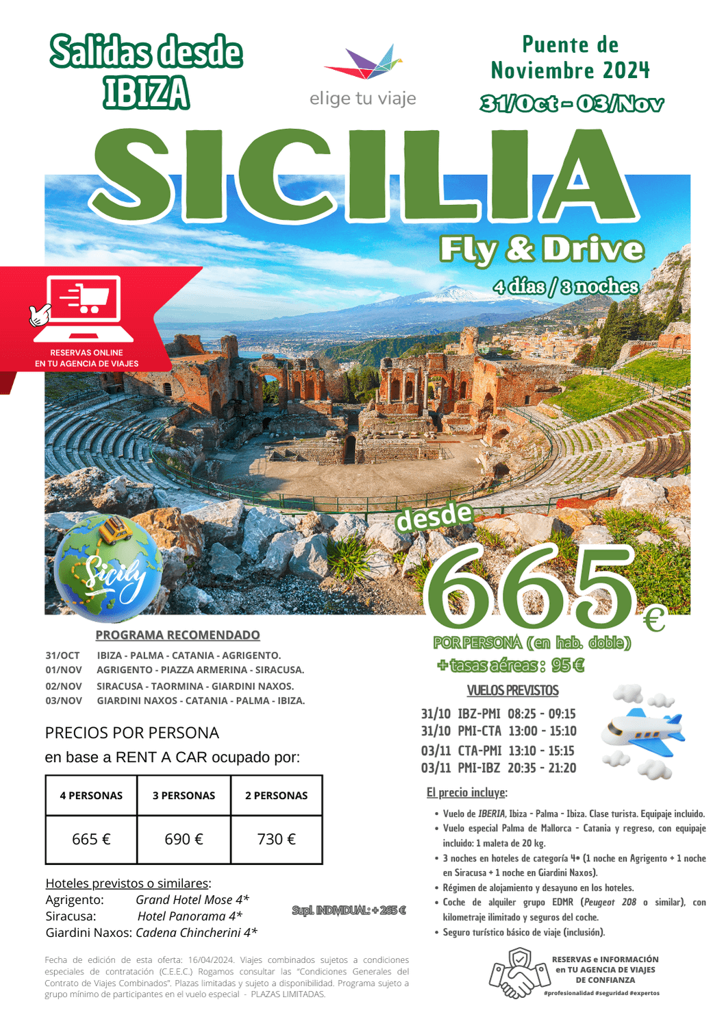 Fly & Drive SICILIA, Puente de Noviembre 2024 desde Ibiza, vuelo especial directo, 3 noches de alojamiento en hoteles indicados en AD, coche de alquiler con kilometraje ilimitado y seguros, y seguro básico de inclusión, para Agencias de Viajes con Elige tu Viaje.